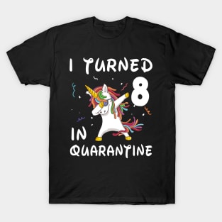 I Turned 8 In Quarantine T-Shirt